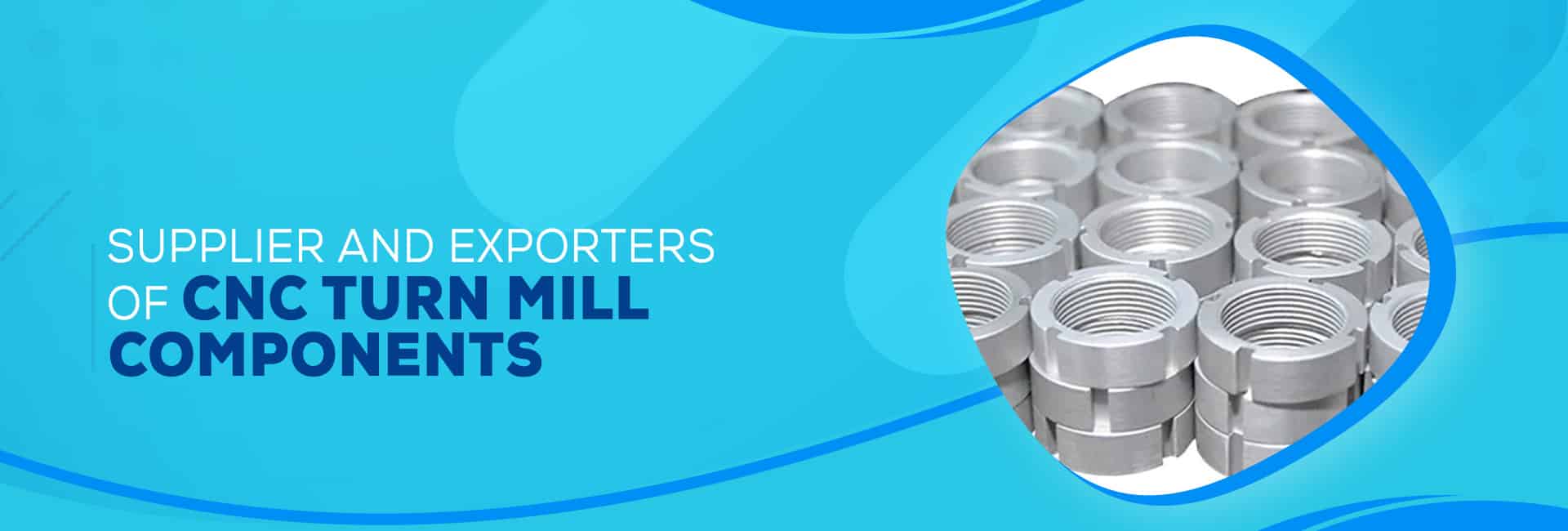 Supplier and Exporters of CNC Turn Mill Components